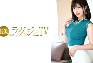 259LUXU-803 ラグジュTV 755