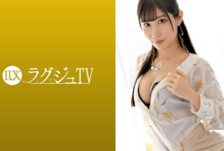 [モザイク破壊]259LUXU-1102 ラグジュTV 1089 責めるより責められたい…激しく情熱的なセックスに魅了され続けた清楚系美脚美人。大和魂を宿した巨根に突かれ、ハメ潮漏らしながら乱れまくる！